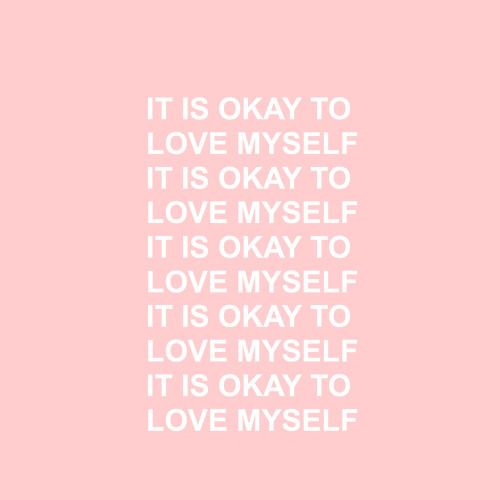 it's ok to love myself