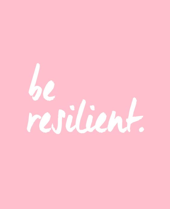 be resilient 